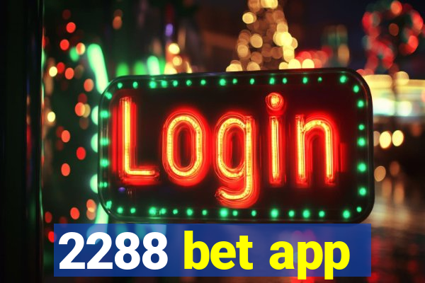 2288 bet app